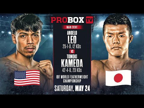 PROBOX TV | LEO vs KAMEDA | IBF WORLD FEATHERWEIGHT CHAMPIONSHIP