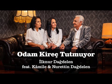 İLKNUR DAĞDELEN feat. KÂMİLE & NURETTİN DAĞDELEN -  Odam Kireç Tutmuyor - (Official Video)