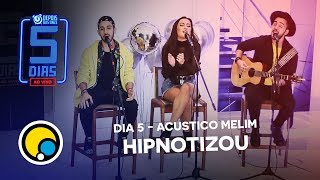 Melim canta "Hiptonizou" no #5DiasAoVivo - Depois das Onze