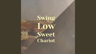 Swing Low Sweet Chariot