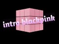 INTRO BLACKPINK DU DU DU