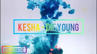 Ke$ha - &quot;Die Young&quot; Remix[Feat. Becky G] (Remix ESCRD MUSIC)