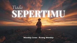Download lagu Tiada SepertiMu | Worship Cover – Ruang Worship mp3