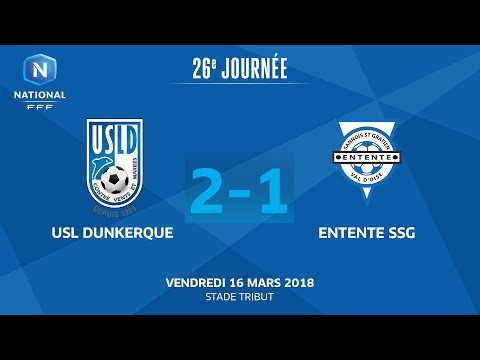 J26 : USL Dunkerque - Entente SSG (2-1), le replay I National FFF 2018