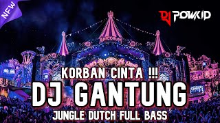 Download lagu KORBAN CINTA !!! DJ GANTUNG X AJARKAN AKU NEW JUNGLE DUTCH 2022 FULL BASS mp3