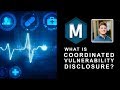What Is Coordinated Vulnerability Disclosure