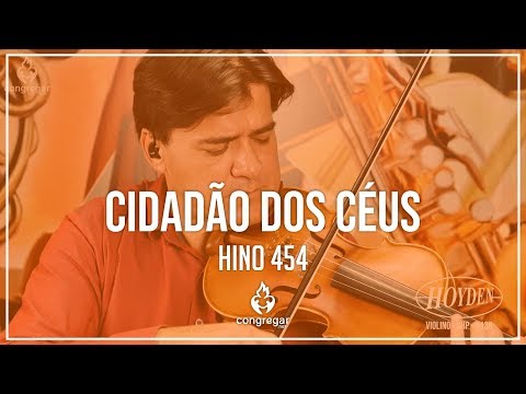 🎻 Hino 454 - Cidadão Dos Céus - Violino Hoyden - CCB 🎻