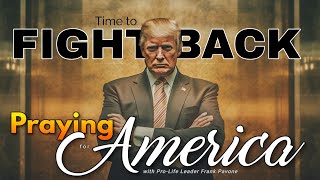 PFL-A Way to Fight Political Persecution of President Trump - Praying for America - Sept 19, 2023