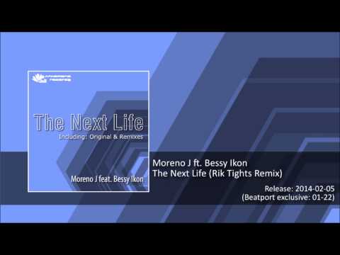 Moreno J ft. Bessy Ikon - The Next Life (Rik Tights Remix)