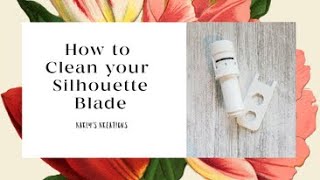How to clean your Silhouette Blade