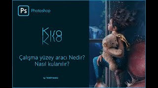 Photoshop dersleri. Çalışma Yüzey Aracı Nedir? ders 05