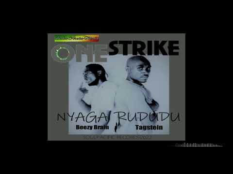 One Strike .. - Nyaga Rududu -- Breezy Brain. __ Tagstein..2022 .. Latest vibes ..🎶
