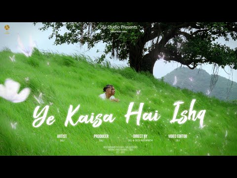 SBJ - Ye Kaisa Hai Ishq (Official Music Video)