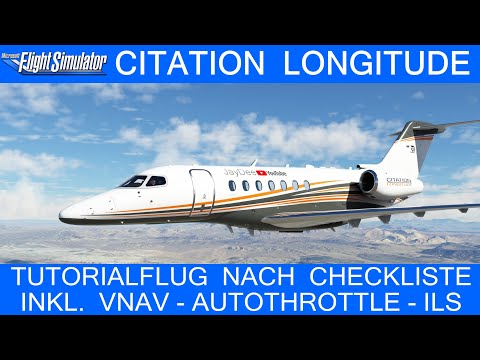 Citation LONGITUDE - Tutorialflug nach Checkliste - VNAV - Autothrottle - ILS ★ MSFS 2020