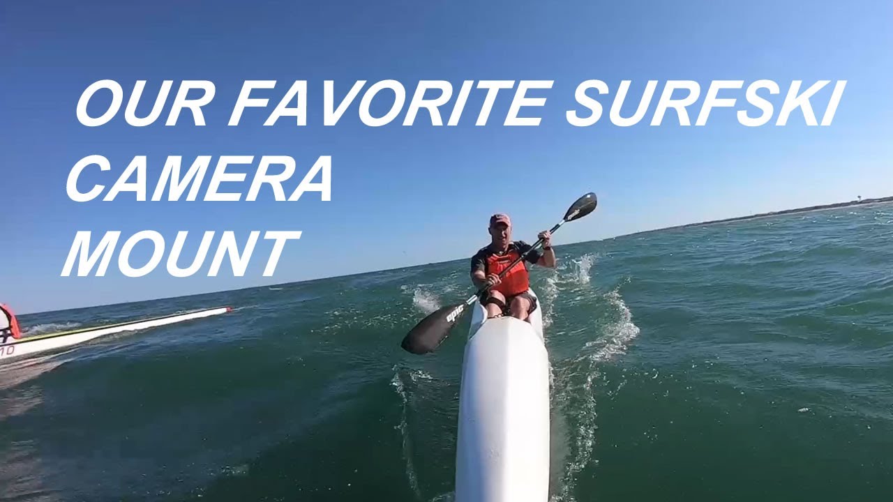 Our favorite surfski camera mount