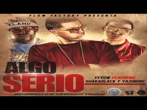 Yeyow El Mas Violento Ft. Shaka Black & Yazunoris - Es Algo Serio (Prod. By Newyorkino & Pakyman)