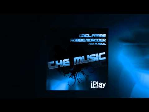 ORIOL FARRE & ROBBIE MORODER feat M.SOUL - THE MUSIC