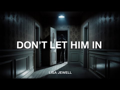 Psychological Thriller Audiobooks – Don’t Let Him In | Full Audiobook