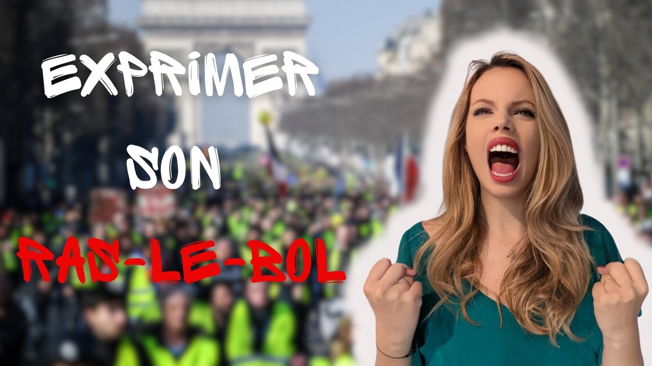 Exprimer son ras-le-bol comme un français natif (C1)