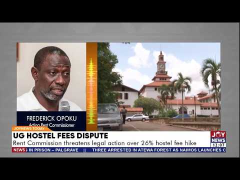 UG Hostel Fees Dispute: Rent Commission threatens legal action over 26% hostel fee hike | JN Today
