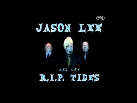 Jason Lee and The R.I.P. Tides 