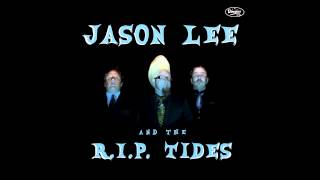 Jason Lee and The R.I.P. Tides 