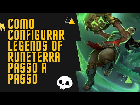 LEGENDS OF RUNETERRA - COMO CONFIGURAR LEGENDS OF RUNETERRA DO JEITO CERTO (+FPS!!!) - TUTORIAL