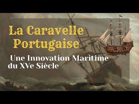 La Caravelle Portugaise : Une Innovation Maritime du XVe Siècle