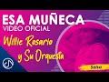 Esa Muñeca 👧🏻 - Willie Rosario y Su Orquesta [Video Oficial]