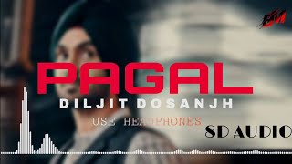 Pagal : Diljit Dosanjh (8d Audio) Use Headphones | New Punjabi 8d Song @speedrecords