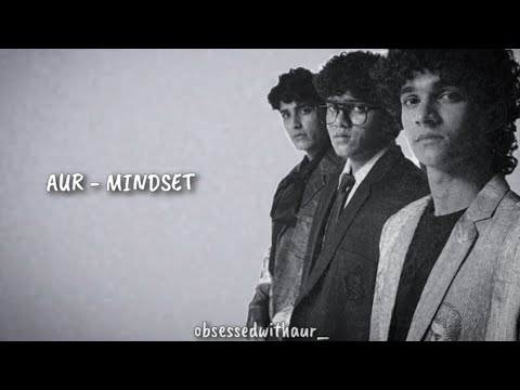 AUR - Mindset || Lyrics || [ AHAD, USAMA, RAFFEY ]