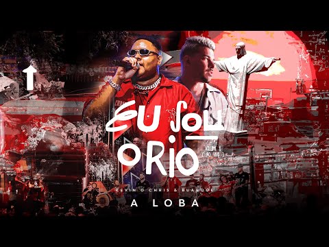 Kevin o Chris, Buarque, Mousik - A Loba (Eu Sou o Rio - Ao Vivo)