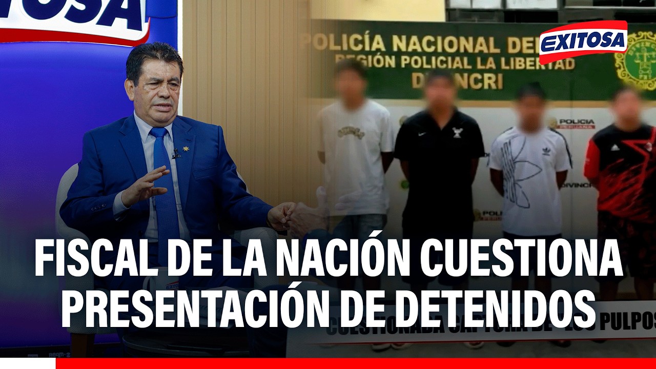 🔴🔵 Fiscal de la Nación cuestiona presentación de detenidos en caso de secuestro en Trujillo