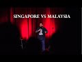 SINGAPORE VS MALAYSIA