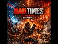 Bad Times | Club Version | Deep House