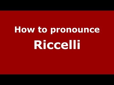 How to pronounce Riccelli