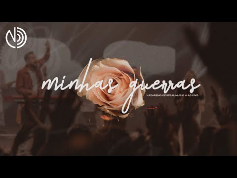 Minhas Guerras - Nazareno Central Music feat. Diego Perensin (Ao Vivo)