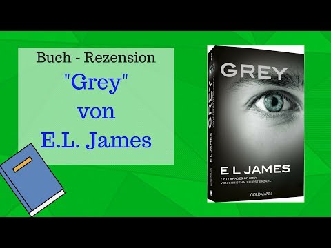 Grey E L James -  📖 Buchreview (Deutsch)