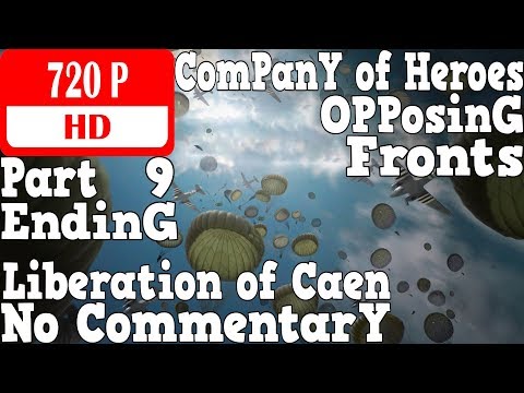 Company of Heroes: Opposing Fronts (LoC) - Gameplay Walkthrough Part 9 - Marching Onward - Ending