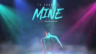 TK Kravitz - Mine (feat. Kevin Gates) [Official Audio]