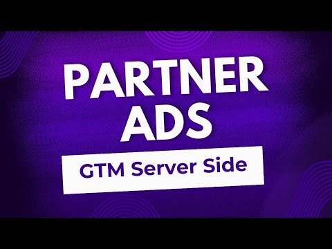 Partner Ads Google Tag Manager Server-Side Conversion Tag - 2025 Tutorial