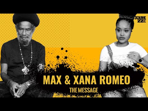 Max & Xana Romeo / The Message