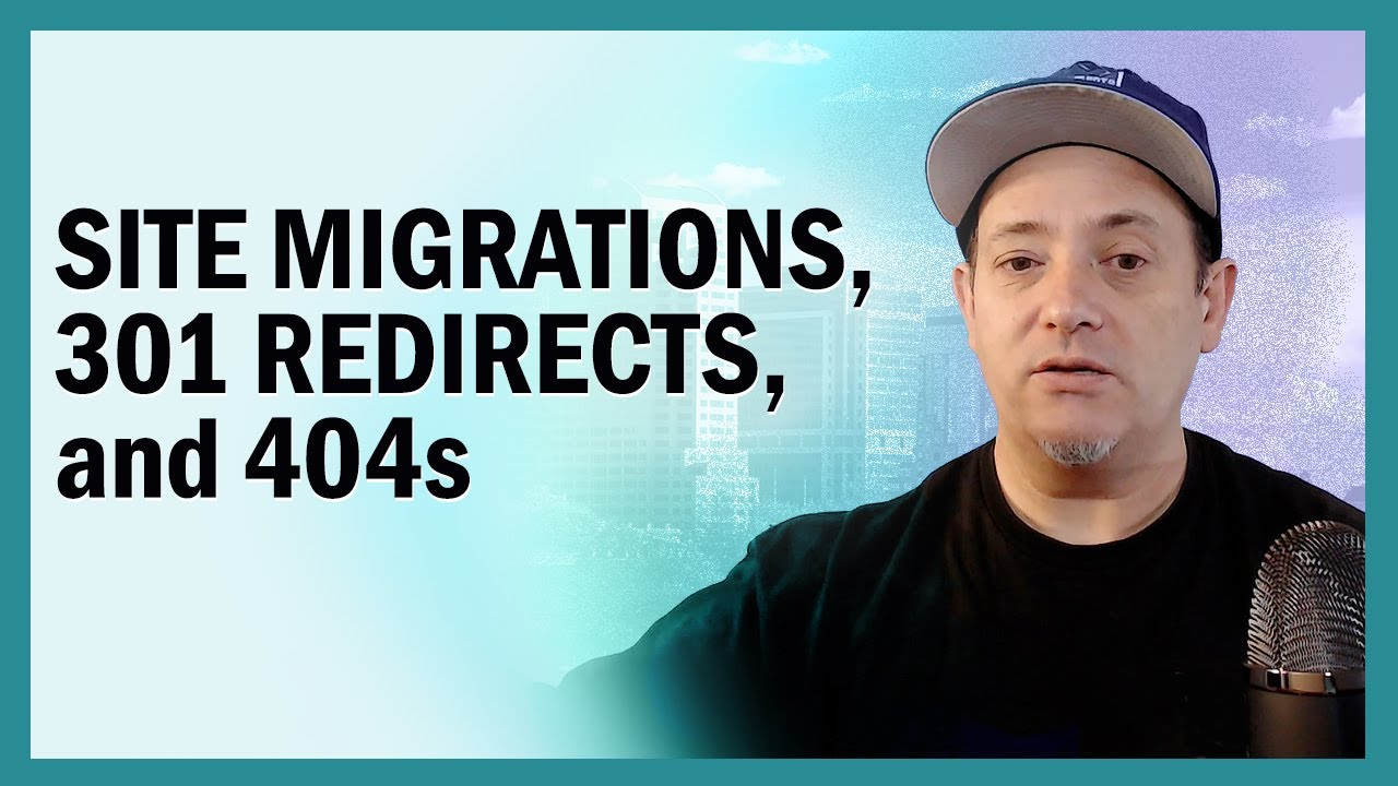 Site Migrations, 301 Redirects, and 404s