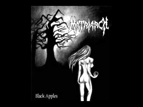 Matriarch - Black Apples