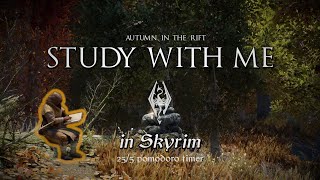Study with Me in Skyrim | Autumn in the Rift | 25/5 Pomodoro Timer [2hr] [4K]