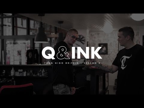 Q&INK - Yung Nigo Drippin (Session 2)