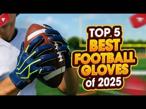 Top 5 Best Football Gloves You Need for Game-Changing Grip!