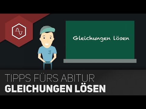 Gleichungen lösen im Abi - Alle Verfahren im Überblick!