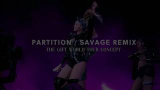 Beyoncé - Partition / Savage Remix - The Gift World Tour Concept