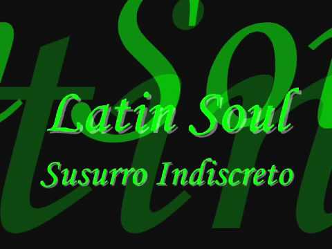 Latin Soul - Susurro Indiscreto [Salsa]
